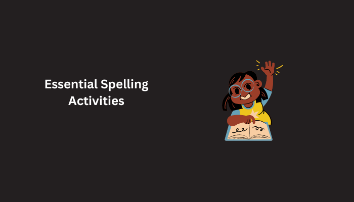 Essential Spelling Activities